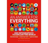An Answer for Everything: 200 Infographics to Explain the World