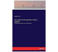 An Answer To The Question 'what Is Poetry?