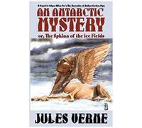 An Antarctic Mystery; Or, The Sphinx Of The Ice Fields