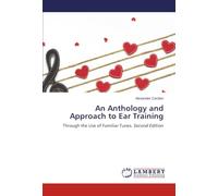 An Anthology and Approach to Ear Training: Through the Use of Familiar Tunes. Second Edition