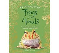 An Anthology of Frogs and Toads A Collection of Incredible Frogs and Toads from Around the World - Chris Mattison - DK Children - ebook (ePub) - Livre