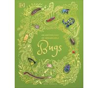 An Anthology of Remarkable Bugs: Discover the hidden wonders of the insect world