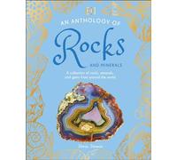 An Anthology of Rocks and Minerals: A Collection of 100 Rocks, Minerals, and Gems from Around the World