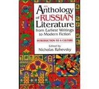 An Anthology Of Russian Literature From Earliest Writings To Modern Fiction