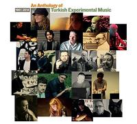 an Anthology of Turkish Experimental Music 1961-2014 /Digipack + Livret 20 Pages