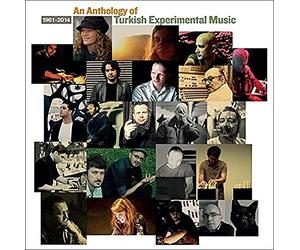 An Anthology of Turkish Experimental Music 1961-2014 /+ Insert