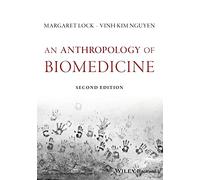 An Anthropology of Biomedicine