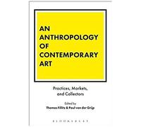 An Anthropology Of Contemporary Art