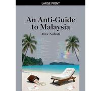 An Anti-Guide to Malaysia