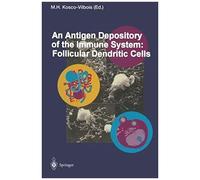 An Antigen Depository Of The Immune System: Follicular Dendritic Cells