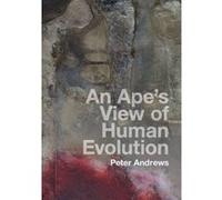 An Ape's View of Human Evolution - [Version Originale] Peter Andrews (Auteur)