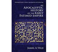 An Apocalyptic History of the Early Fatimid Empire
