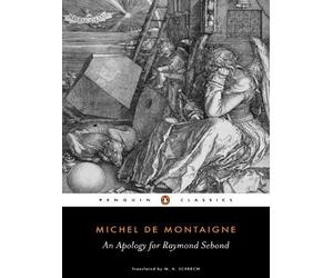 An Apology for Raymond Sebond (Classics) by Michel Montaigne (27-Aug-1987) Paperback