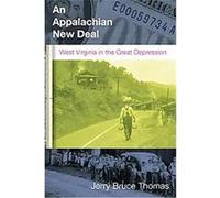 An Appalachian New Deal, West Virginia & Appalachia Jerry B. Thomas (Auteur)