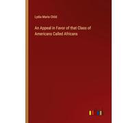 An Appeal in Favor of that Class of Americans Called Africans