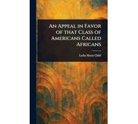An Appeal in Favor of That Class of Americans Called Africans