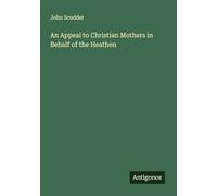 An Appeal to Christian Mothers in Behalf of the Heathen