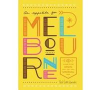 An Appetite for Melbourne: A Guide to the Usual & Unusual - [Version Originale] Inconnu (Auteur)