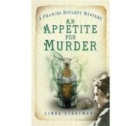 An Appetite For Murder: A Frances Doughty Mystery (Paperback) Linda Stratmann, (Auteur)