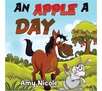 An Apple a Day by Amy Nicole Amy Nicole (Auteur)