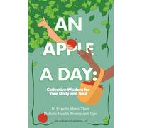 An Apple a Day: Collective Wisdom for Your Body and Soul