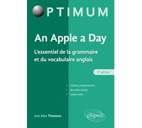 An Apple a day. L'essentiel de la grammaire et du vocabulaire anglais - 4e édition