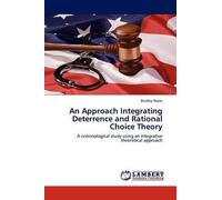 An Approach Integrating Deterrence And Rational Choice Theory