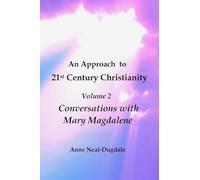 An Approach to 21st Century Christianity - Volume 2 - Conversations with Mary Magdalene
