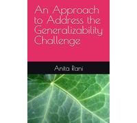 An Approach to Address the Generalizability Challenge