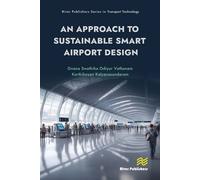 An Approach to Sustainable Smart Airport Design - Gnana Swathika Odiyur Vathanam - River Publishers - ebook (ePub) - Livre