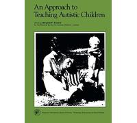 An Approach To Teaching Autistic Children: Pergamon International Library Of Science, Technology, Engineering And Social Studies