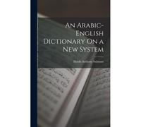 An Arabic-English Dictionary On A New System