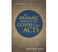 An Aramaic Approach to the Gospels and Acts, 3rd Edition