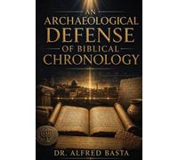 An Archaeological Defense of Biblical Chronology