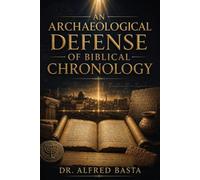 An Archaeological Defense of Biblical Chronology