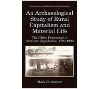 An Archaeological Study Of Rural Capitalism And Material Life