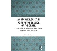 An Archaeologist in Rome at the Service of the Order
