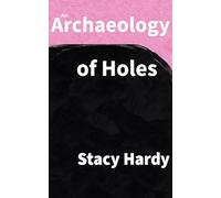 An Archaeology of Holes