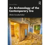 An Archaeology Of The Contemporary Era