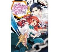 An Archdemons Dilemma How to Love Your Elf Bride Volume 16 by Fuminori Teshima Fuminori Teshima (Auteur)