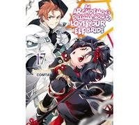 An Archdemon's Dilemma: How to Love Your Elf Bride: Volume 17 (Light Novel)