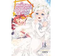 An Archdemon's Dilemma: How to Love Your Elf Bride: Volume 18 (Light Novel)