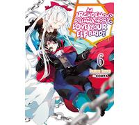 An Archdemon's Dilemma: How to Love Your Elf Bride: Volume 6 (Light Novel)