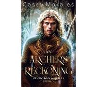 An Archer's Reckoning