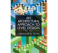 An Architectural Approach To Level Design 2nd Edition