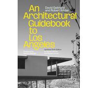 An Architectural Guidebook to Los Angeles: Updated Sixth Edition