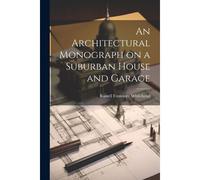 An Architectural Monograph On A Suburban House And Garage
