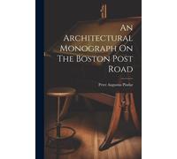 An Architectural Monograph On The Boston Post Road