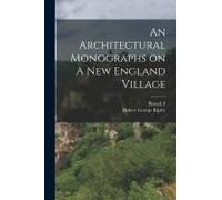 An Architectural Monographs On A New England Village