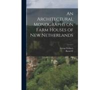 An Architectural Monographs On Farm Houses Of New Netherlands
